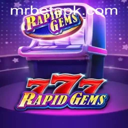 Dive into the World of 'RapidGems777' with Mr Bet: An Exciting Gaming Adventure
